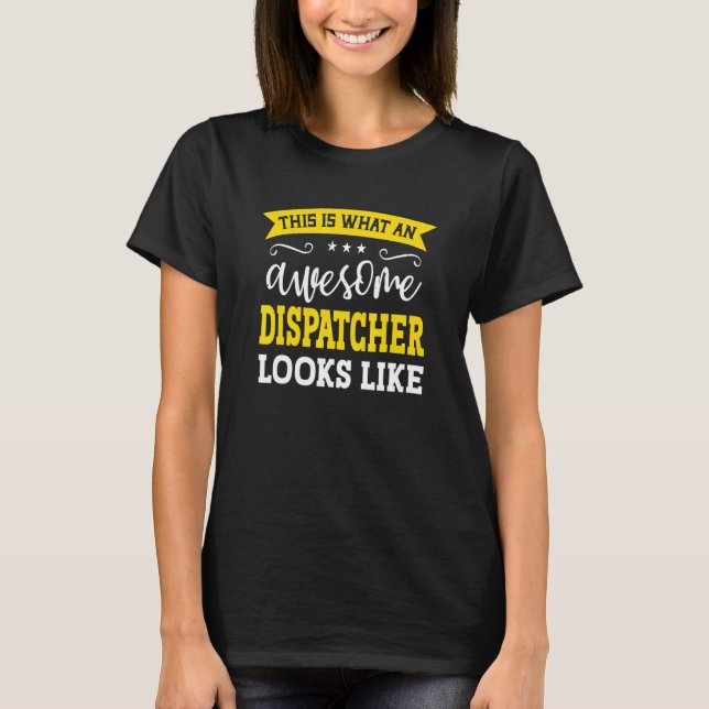 Dispatcher Job Title Employee Funny Worker Dispatc T Shirt (Framsida)