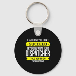 Dispatcher Om du inte lyckas först Funny Gif Nyckelring