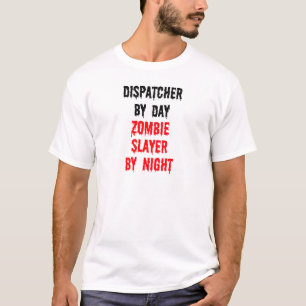 Dispatcher per dag Zombie-skikt per natt T Shirt