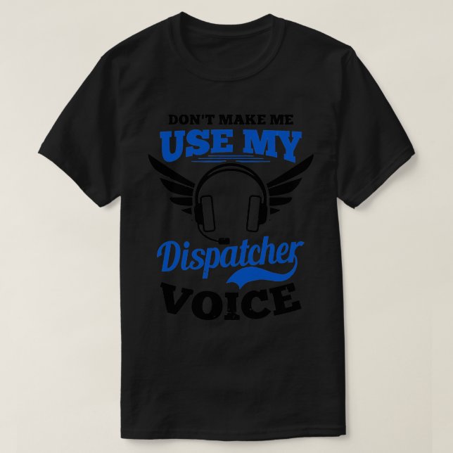 Dispatcher Shirt gör inte att jag får Användan My  T (Design framsida)