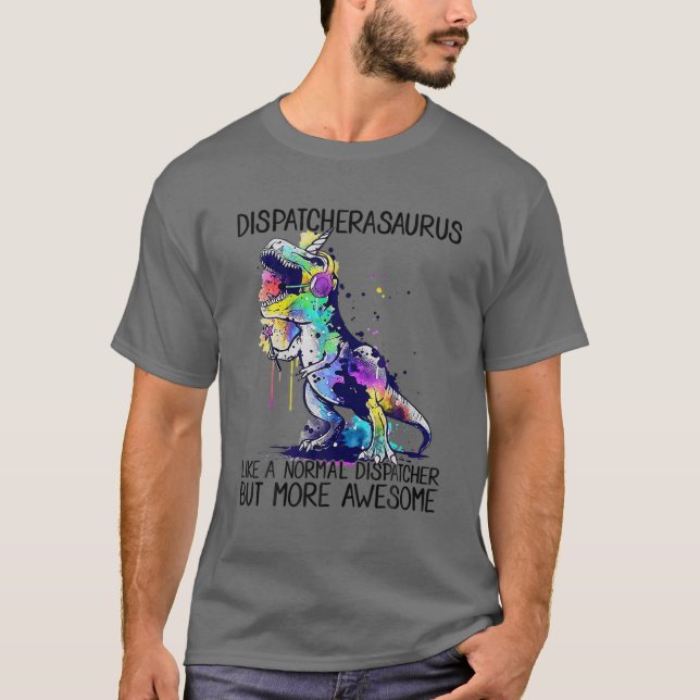 Dispatcherasaurus som en normal 911 Dispatcher Lif T Shirt (Framsida)