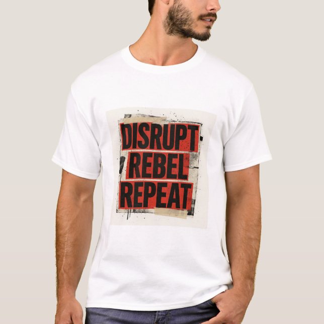 Disrupt Rebel Repeat Bold Grunge Typography T Shirt (Framsida)