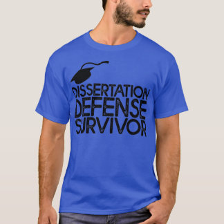Dissertation Defence Survivor 29 T Shirt