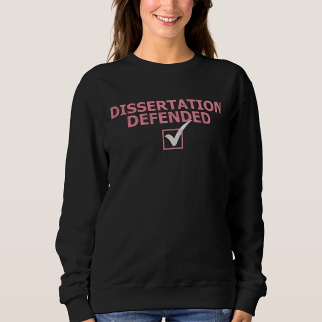 Dissertation Defended Ph D Graduate School T Shirt (Framsida)