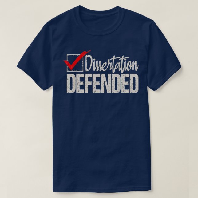 Dissertation Defended PhD Student PhD Studenten T Shirt (Design framsida)