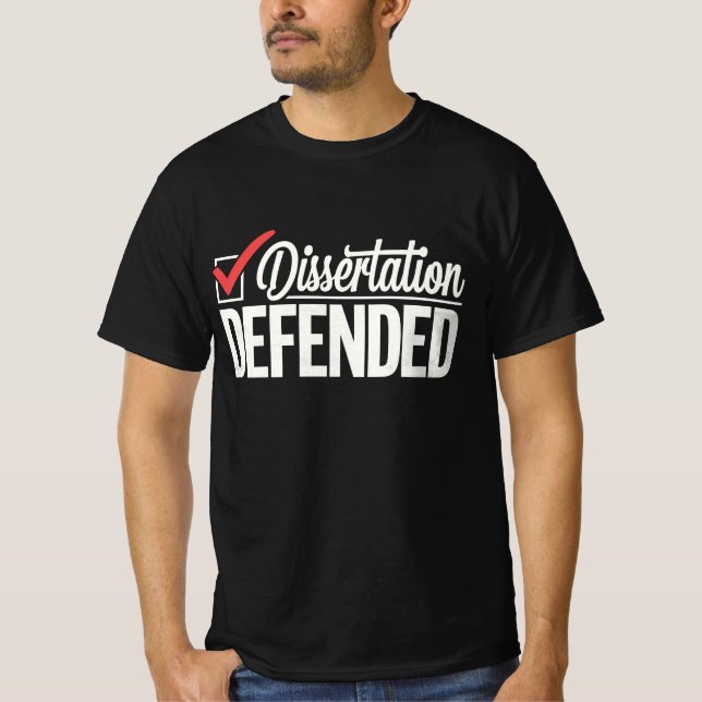 Dissertation Defended PhD Student Studenten T Shirt (Framsida)