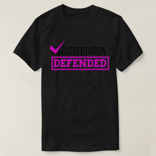 Dissertation Defended Student School PhD Thesis  T Shirt (Design framsida)