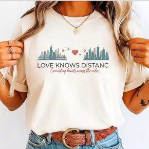 Distans Kärlek Känner Ingen Avstånd för Flickvän T Shirt