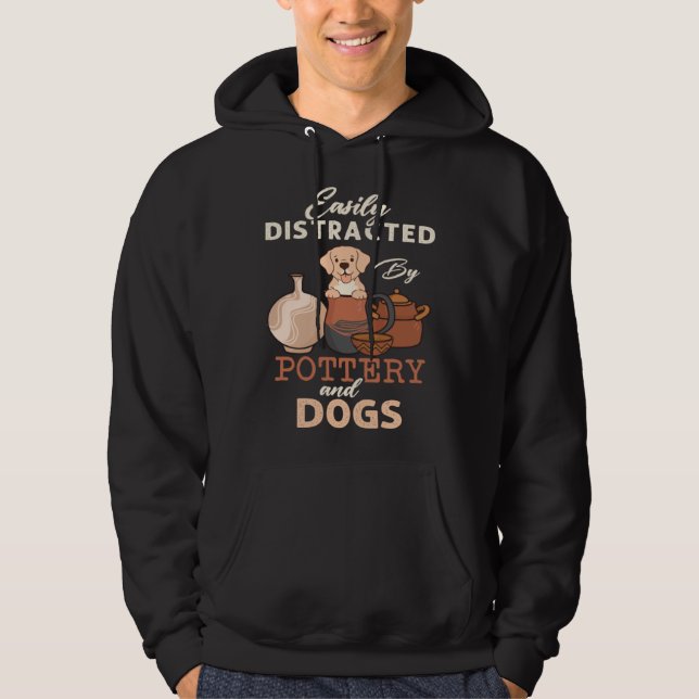 Distracted By Dogs Pottery Maker Support Ceramic A Hoodie (Framsida)