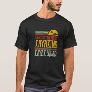 Distraherad av Kayaking Canoe Paddling Kayak T Shirt
