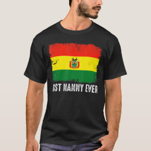 Distress Bolivia Flagga Best Nanny Aldriotic Patri T Shirt