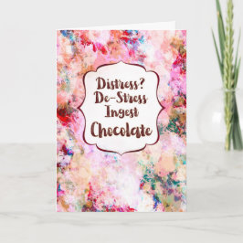 Distress? De-Stress Ingest Chocolate Encouragement Kort