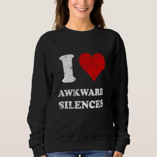 Distress i Kärlek Awkward Silences Funniest T Shirt