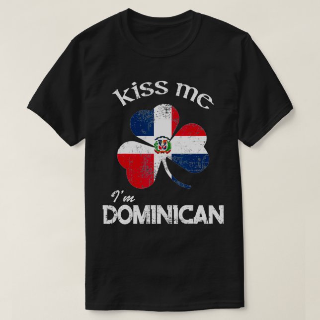 Distress Kiss Me jag är Dominican Shamrock St T Shirt (Design framsida)