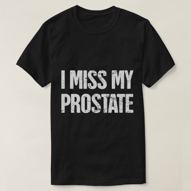 Distress Prostate Removal Surgery Get well Gift T Shirt (Design framsida)