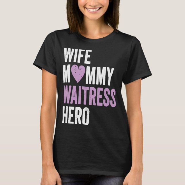 Distress Waitress Makfe Mamma Waitress Hero T Shirt (Framsida)
