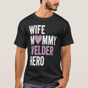 Distress Welder Makfe Mamma Welder Hero T Shirt