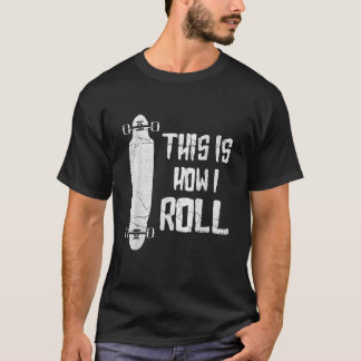 Distressad långbräde så här är min roll Longboarde T Shirt