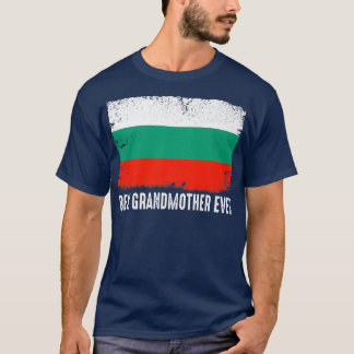 Distressed Bulgaria Flag Best Grandmother Ever Pat T Shirt