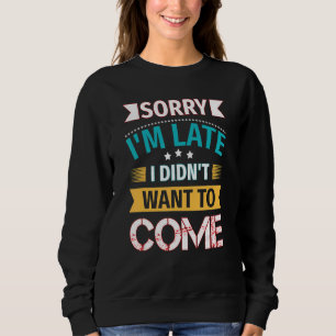Distressed Citat Ursäkta Jag Är Sen Jag Ville Inte T Shirt