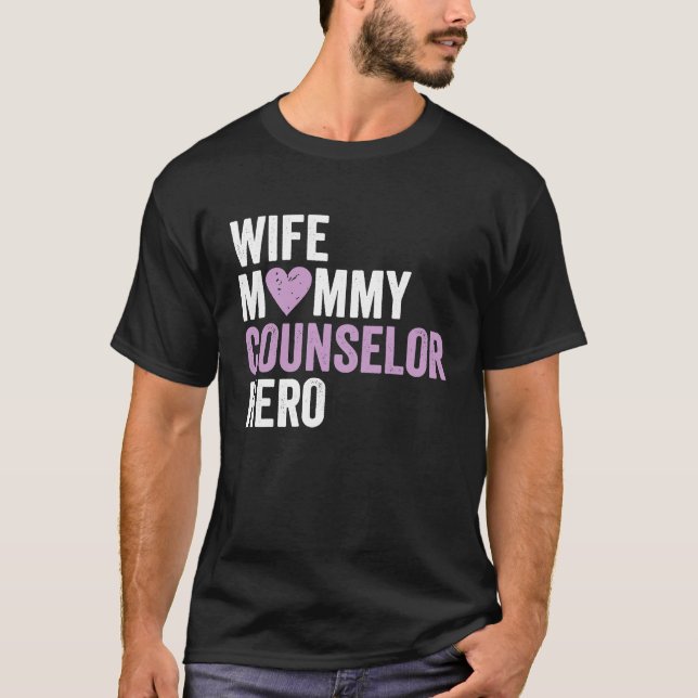 Distressed Counselor  Wife Mommy Counselor Hero T Shirt (Framsida)