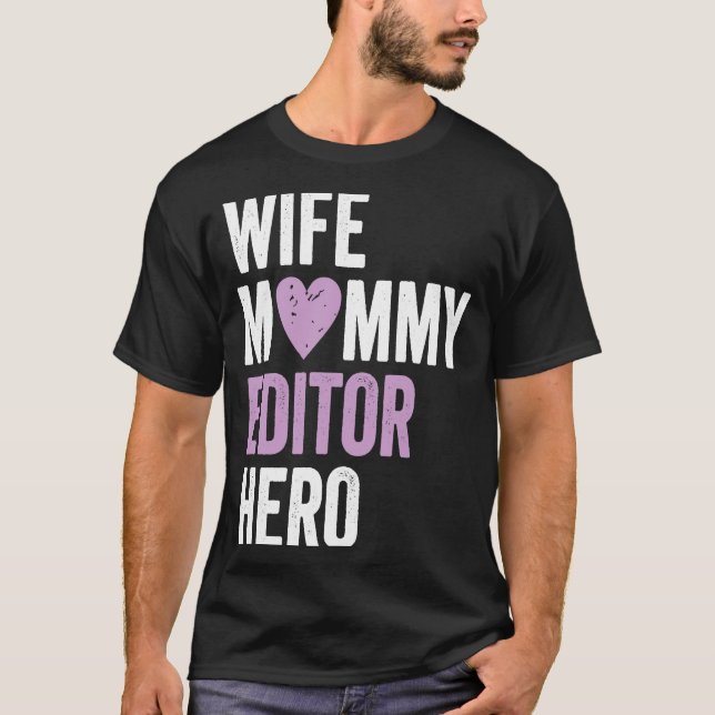 Distressed Editor  Wife Mommy Editor Hero T Shirt (Framsida)