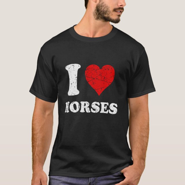 Distressed Grunge Utsliten Stil Jag älskar hästar T Shirt (Framsida)