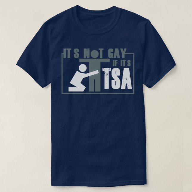 Distressed Its Not Gay If Its TSA T Shirt (Design framsida)