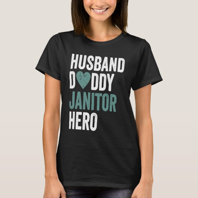 Distressed Janitor  Husband Daddy Janitor Hero T Shirt (Framsida)