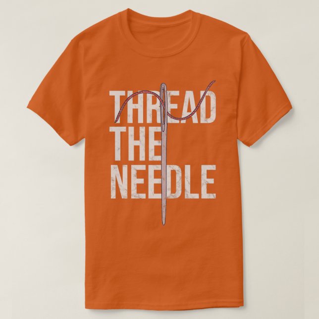 Distressed Needle Threading Thread the Needle Sew  T Shirt (Design framsida)