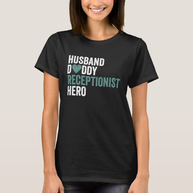 Distressed Receptionis Husband Daddy Receptionist T Shirt (Framsida)
