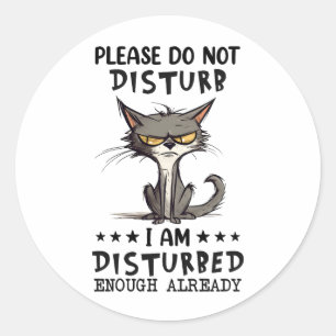 Disturb Cat Sarcasm Funny Runt Klistermärke