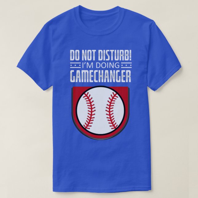 Disturb Im Doing Gamechanger Funny Baseball T Shirt (Design framsida)