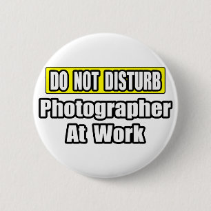 Disturb inte...fotograf på arbetet knapp