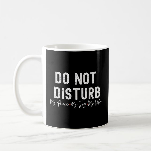 Disturb inte min fred min glädje kaffemugg (Vänster)