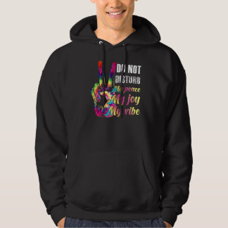 Disturb inte min fred och min glädje i min vibe hoodie
