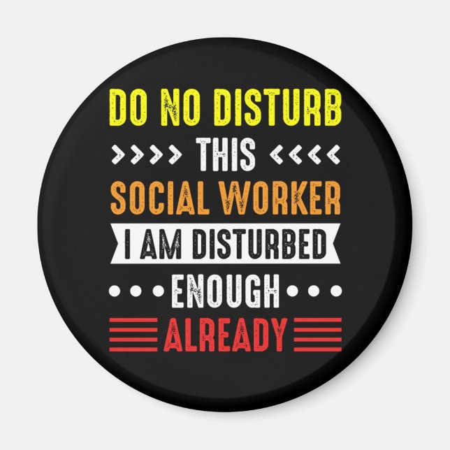 Disturb Social Worker Liberal Gift Magnet (Framsidan)