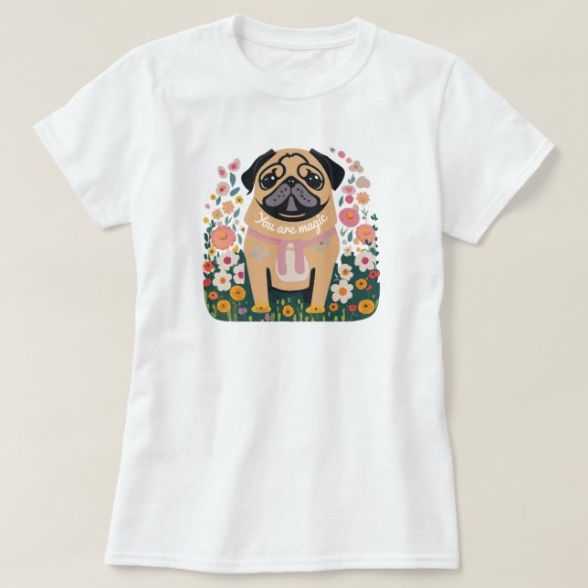 "Ditt är Magic" Pug Boho-Blommigt T Shirt (Design framsida)