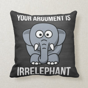 Ditt argument är Irrelephant Kudde