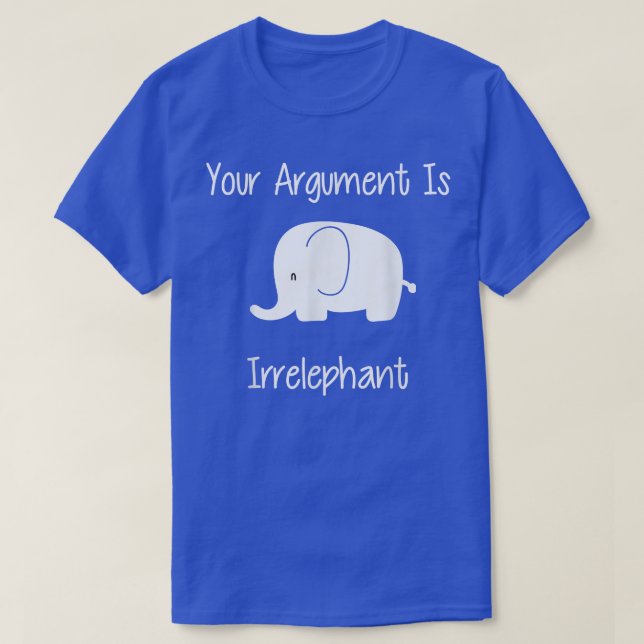 Ditt argument är irrelevant, roligt. t shirt (Design framsida)