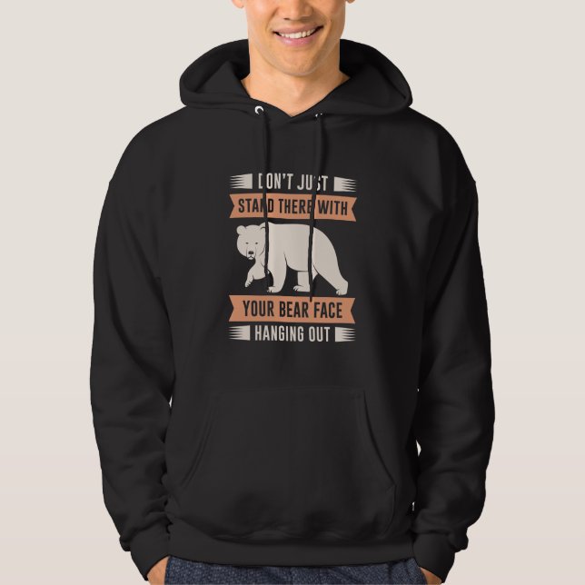 Ditt björn Ansikte är på väg ut Hoodie (Framsida)
