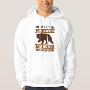 Ditt björn Ansikte är på väg ut Hoodie