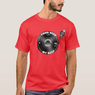 Ditt djupt är inte mitt djupt t shirt