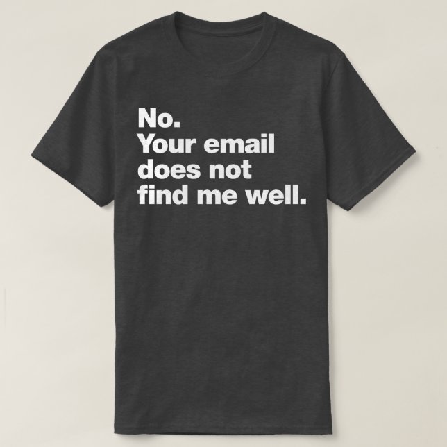 Ditt e-postmeddelande hittar mig inte som det ska t shirt (Design framsida)