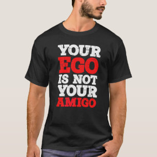 Ditt Ego Är Inte Din Kompis T Shirt