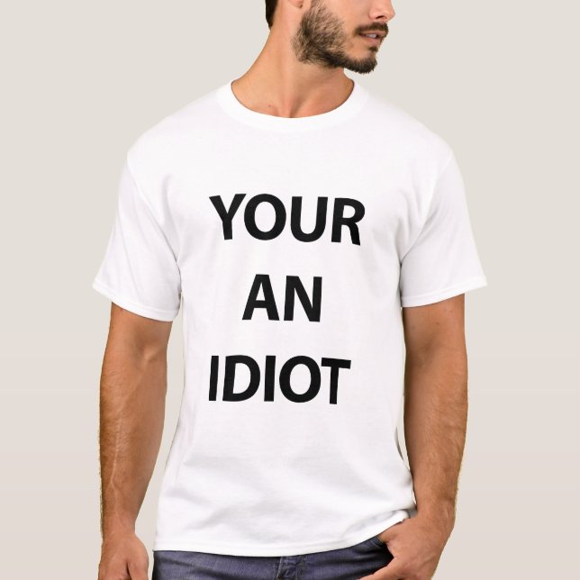 Ditt en idiot t shirt (Framsida)