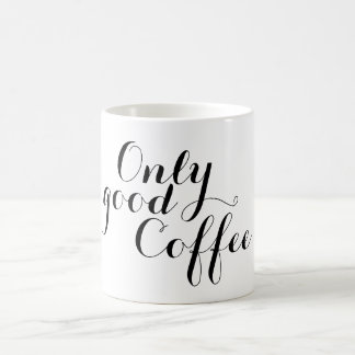 Ditt fina ordspråk: Endast bra kaffe Kaffemugg
