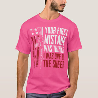 Ditt första misstag att tro att jag var ett av får t shirt
