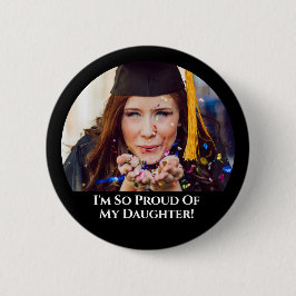 Ditt foto stolt över min dotter Studenten Knapp