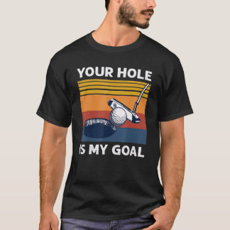 Ditt Hål är min golf Player Golfing Humor Pun T Shirt